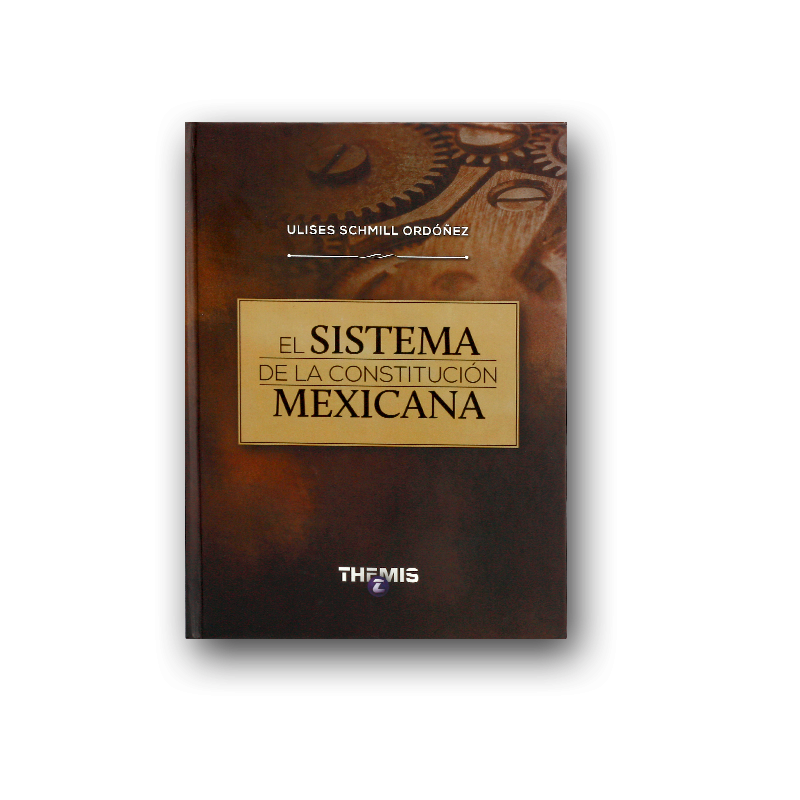 El Sistema de la Constitución Mexicana
