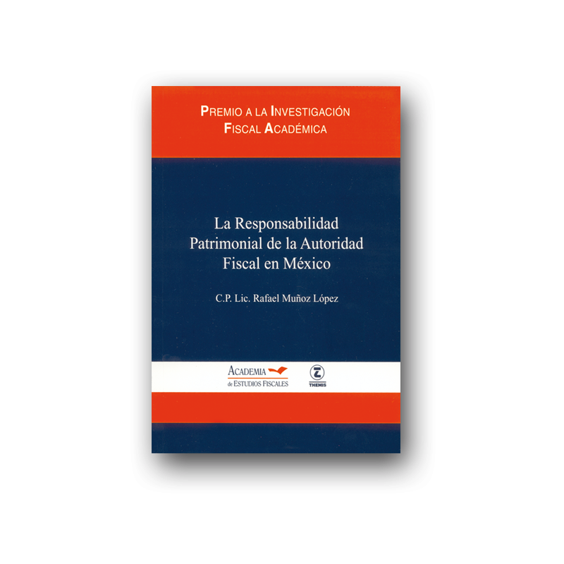 La Responsabilidad Patrimonial de la Autoridad Fiscal en México La Responsabilidad Patrimonial de la Autoridad Fiscal en México