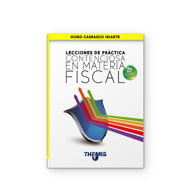 Lecciones de Práctica Contenciosa en Materia Fiscal Lecciones de Práctica Contenciosa en Materia Fiscal