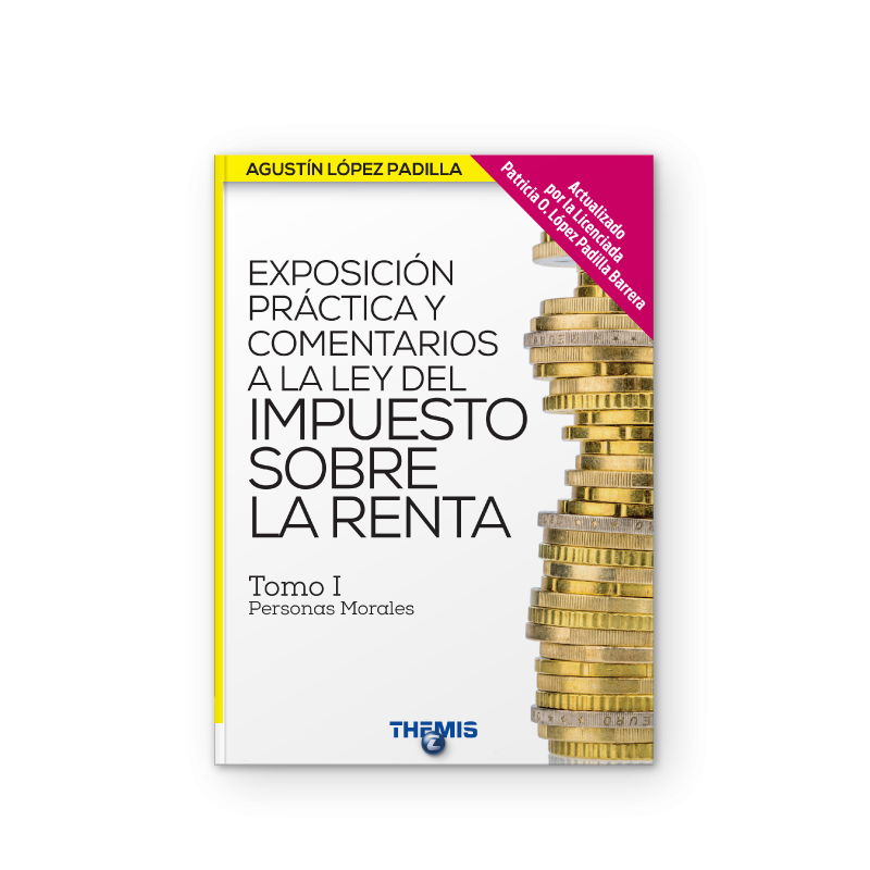 Exposición Práctica y Comentarios a la LISR Tomo I