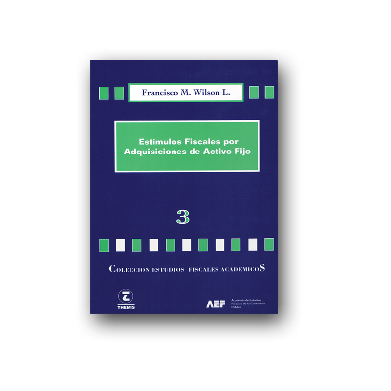 3 Estímulos Fiscales por Adquisición de Activo Fijo 3 Estímulos Fiscales por Adquisición de Activo Fijo