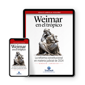 Weimar en el Trópico - La Reforma Constitucional en Materia Judicial