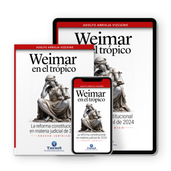 Weimar en el Trópico - La Reforma Constitucional en Materia Judicial